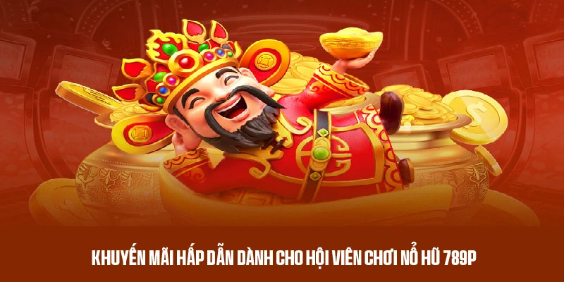 Danh sách khuyến mãi hấp dẫn dành cho người chơi nổ hũ 